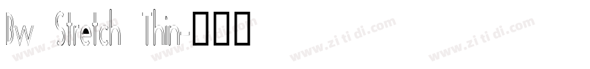 Bw Stretch Thin字体转换